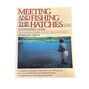 Meeting & Fishing the Hatches: A Fl..., Meck, Charles R